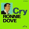 Cry - Album by Ronnie Dove | Spotify