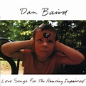 ‎Love Songs for the Hearing Impaired by Dan Baird on Apple Music