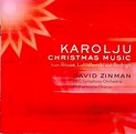 David Zinman - Karolju: Christmas Music from Rouse, Lutoslawski ...