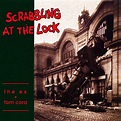 Scrabbling At The Lock, The Ex & Tom Cora | CD (album) | Muziek | bol.com