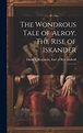 The Wondrous Tale of Alroy. The Rise of Iskander: 1 by Benjamin ...