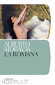 La Romana - Moravia Alberto | Libro Bompiani 07/2001 - HOEPLI.it