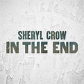 Sheryl Crow – In the End Lyrics | Genius Lyrics