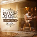 The Reverend Peyton's Big Damn Band - Front Porch Sessions (2017, 180 ...