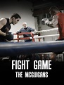 Fight Game: The McGuigans (Season 1) | Syndicado