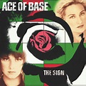 Ace Of Base - The Sign | Releases, Reviews, Credits | Discogs
