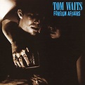 Tom Waits - Foreign Affairs - Amazon.com Music
