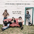 Turn Off The News (Build A Garden) LUKAS NELSON AND PROMISE OF THE REAL