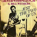 Grover Washington, Jr. - Just The Two Of Us (Vinyl, 7", Single) | Discogs