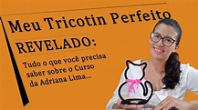 Adriana lima review | Meu Tricotin Perfeito | review Curso Meu Tricotin ...