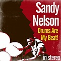 Drums Are My Beat! — Sandy Nelson | Last.fm