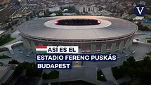 Así es el estadio Puskás Arena de la Eurocopa