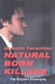 Natural Born Killers. The Original Screenplay by Quentin Tarantino ...