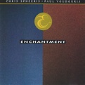 Chris Spheeris • Paul Voudouris - Enchantment (1991, CD) | Discogs