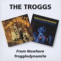 The Troggs CD: From Nowhere - Trogglodynamite - Bear Family Records