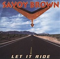 Savoy Brown - Let It Ride | Releases | Discogs