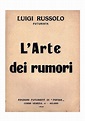"L'Arte dei rumori" di Luigi Russolo -1913 , Testo fondamentale di ...