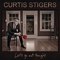 ‎Let's Go Out Tonight - Álbum de Curtis Stigers - Apple Music