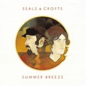 Release “Summer Breeze” by Seals & Crofts - MusicBrainz