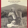 Pauline Oliveros - Accordion & Voice (2006, CD) | Discogs