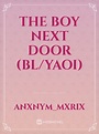 Read The Boy Next Door (Bl/Yaoi) - Anxnym_mxrix - WebNovel