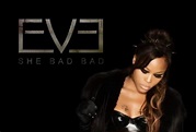Eve - "She Bad Bad" (Official Video) | News songs, New music, Bet hip ...