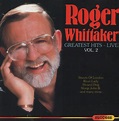 Roger Whittaker - Greatest Hits - Live - Vol. 2 | Discogs