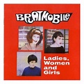Bratmobile - Ladies, Women and Girls Lyrics and Tracklist | Genius