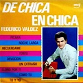 Federico Valdez - De Chica En Chica (1973, Vinyl) | Discogs