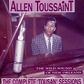 Allen Toussaint - The Complete "Tousan" Sessions Lyrics and Tracklist ...
