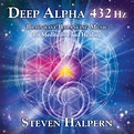 DEEP ALPHA 432 Hz | Steven Halpern's Inner Peace Music