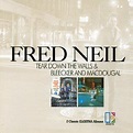 Fred Neil - Tear Down The Walls & Bleecker And Macdougal (2009 ...