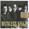 Best of the Sugar Hill years : Americana master series - Reckless Kelly ...