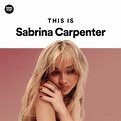 This Is Sabrina Carpenter | Spotify Playlist