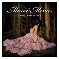 Maria Mena - Cause and Effect Lyrics and Tracklist | Genius