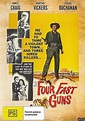 FOUR FAST GUNS - James Craig & Martha Vickers - WESTERN - ALL REGION ...