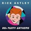 80s Party Anthems - EP oleh Rick Astley | Spotify