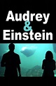 Audrey & Einstein | Rotten Tomatoes