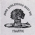 Traffic - John Barleycorn Must Die (CD) | Discogs