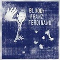 Blood, Franz Ferdinand | CD (album) | Muziek | bol.com