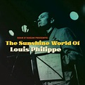 LOUIS PHILIPPE - SEAN O’HAGAN PRESENTS: THE SUNSHINE WORLD OF LOUIS PH ...