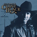 Ultimate Clint Black | Clint Black – Download and listen to the album
