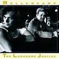 John Mellencamp - The Lonesome Jubilee Lyrics and Tracklist | Genius