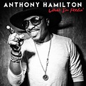 Pray For Me Singer Anthony Hamilton Announces New Album "What I'm Feeling"