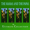 The Ultimate Collection | The Mamas & The Papas – Download and listen ...