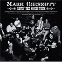Mark Chesnutt - Savin' the Honky Tonk Lyrics and Tracklist | Genius