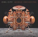 Owl City – Mobile Orchestra | Album Review - HTF Magazine