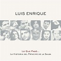 Album Lo Que Pasó... La Historia Del Príncipe De La Salsa, Luis Enrique ...