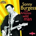 The Arkansas Wild Man von Sonny Burgess bei Amazon Music - Amazon.de