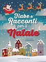 - Fiabe e racconti per il Natale - Libro Feltrinelli Editore - Storie ...